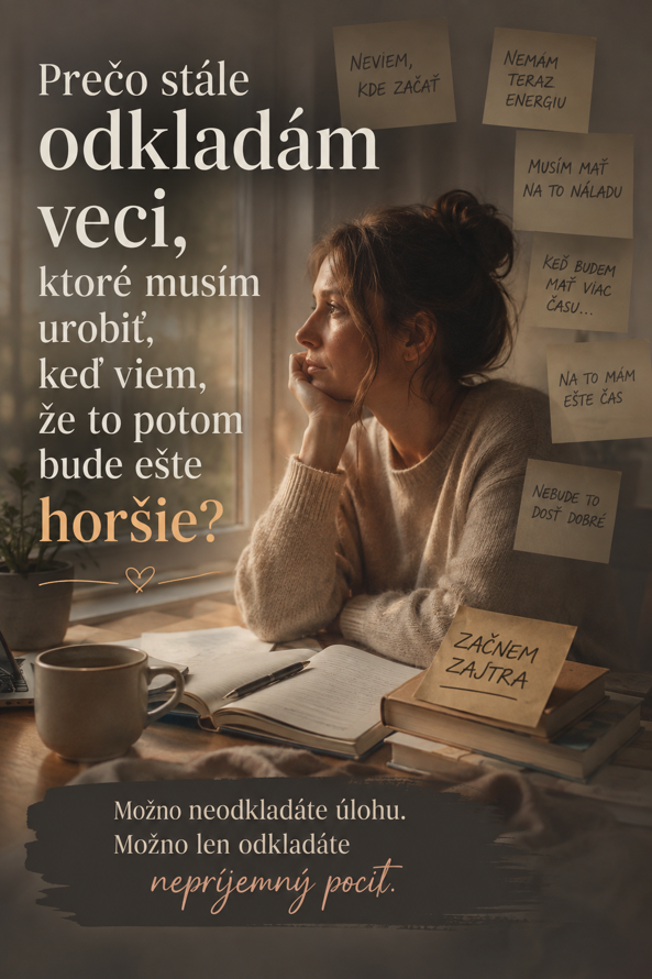 Prokrastinácia a odkladanie vecí, ktoré potrebujeme urobiť